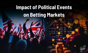 Impact of Political Events on Betting