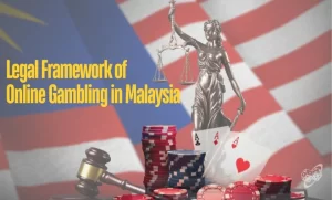 Legal Framework of Online Gambling in Malaysia