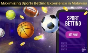 Maximize Sports Betting in Malaysia