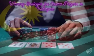 winning strategies for Malaysian casino players