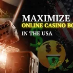 maximize online casino bonuses in the usa