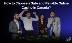 Safe and Reliable Online Casino in Canada