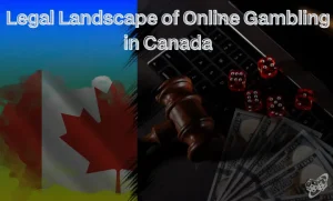 Legal Landscape of Online Gambling in Canada