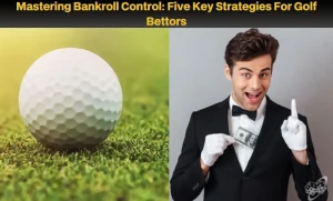 bankroll control strategies for golf bettors