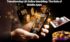 Gambling The Role of Mobile Apps