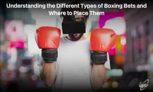 Types of Boxing Bets