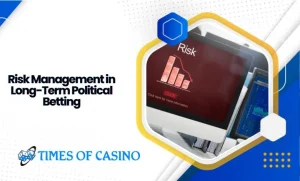 risk management in long-term political betting